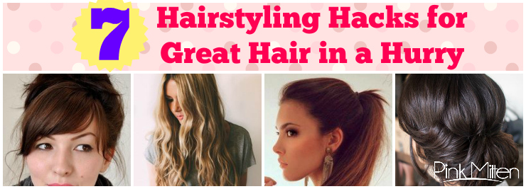 7 Hairstyling Hacks for Great Hair in a Hurry @pinkmitten.com