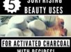 5 Surprising Beauty Uses for Activated Charcoal. With recipes! pinkmitten.com #beauty #charcoal #DIY #organic