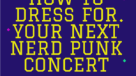 How to Dress for your Next Nerd Punk Concert